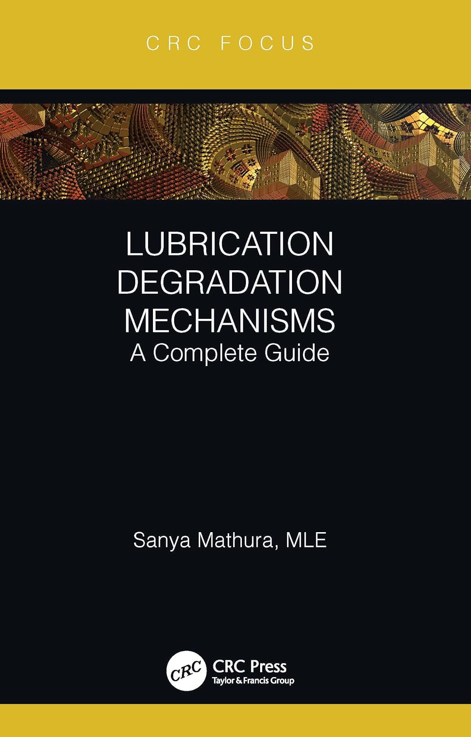 دانلود کتاب Lubrication Degradation Mechanisms (Reliability, Maintenance, and Safety Engineering)