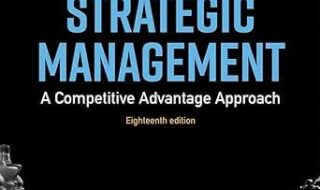 دانلود ایبوک Strategic Management: A Competitive Advantage Approach, Concepts and Cases, 18th Edition - Original PDF و خرید کتاب مدیریت استراتژیک: رویکرد مزیت رقابتی، مفاهیم و موارد ویرایش هجدهم