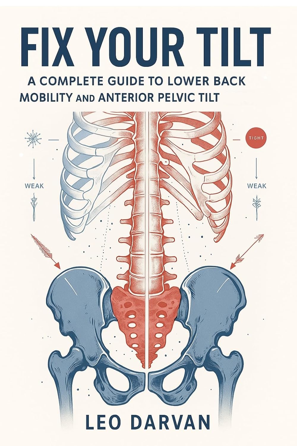 دانلود کتاب Fix Your Tilt: A Complete Guide to Lower Back Mobility and Anterior Pelvic Tilt Correction