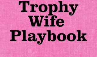 دانلود ایبوک The Trophy Wife Playbook: A Hot Girl’s Guide to the Elite و خرید کتاب راهنمای همسر شایسته: راهنمای یک دختر جذاب برای رسیدن به طبقه ممتاز