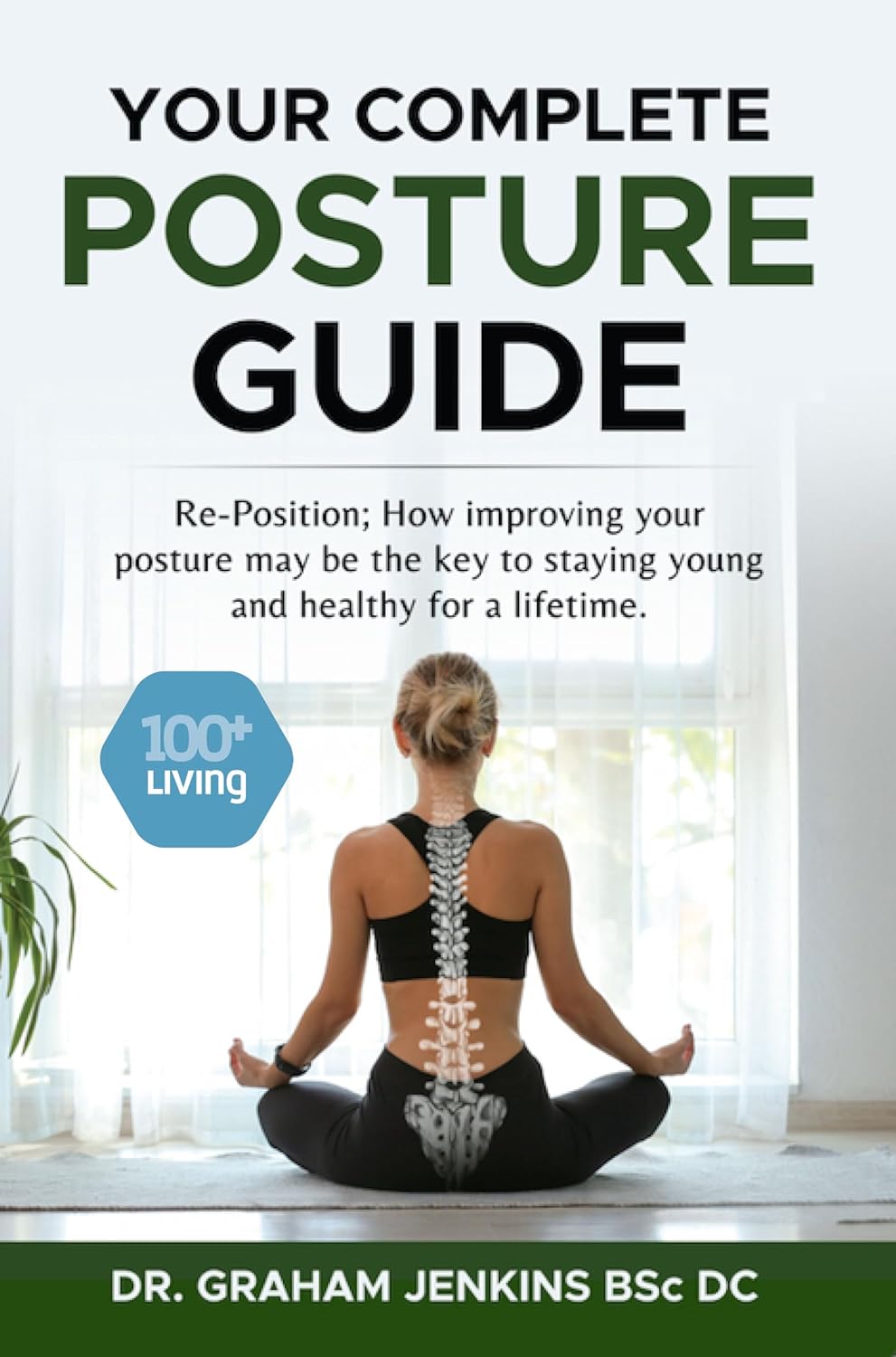 دانلود کتاب Your Complete Posture Guide: Re-Position; How improving your posture may be the key to staying young and healthy for a lifetime