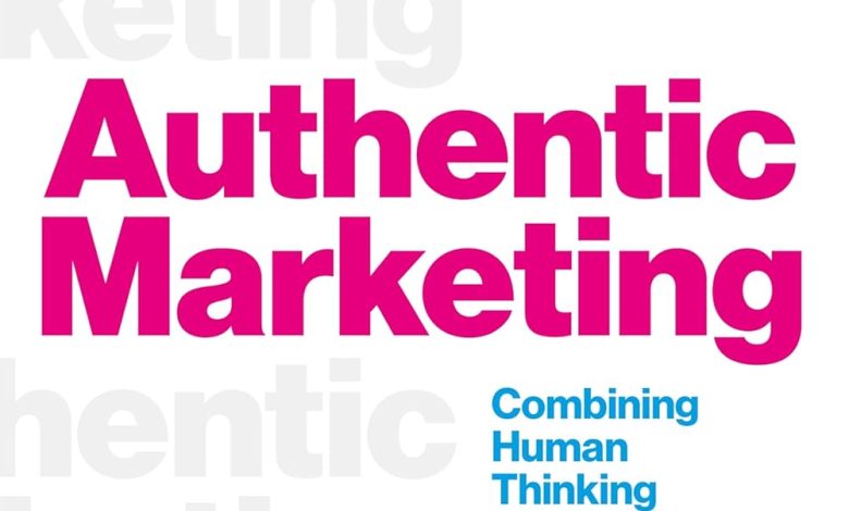 دانلود ایبوک Authentic Marketing: Combining Human Thinking and Creativity with Technology to Inspire Audiences و خرید کتاب بازاریابی اصیل: ترکیب تفکر و خلاقیت انسانی با فناوری برای الهام بخشیدن به مخاطبان