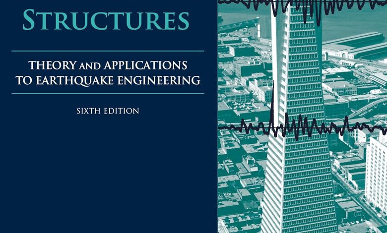 دانلود ایبوک Dynamics of Structures: Theory and Applications to Earthquake Engineering, 6th edition و خرید کتاب دینامیک سازه ها: نظریه و کاربردها در مهندسی زلزله ویرایش ششم سال 2024 مولف آنيل كا. چوپرا