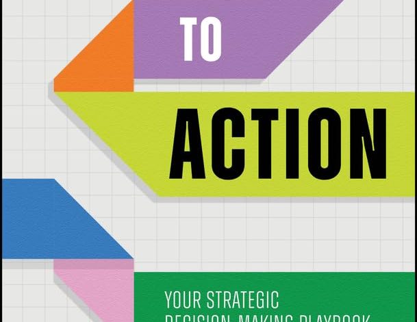 دانلود ایبوک From Foresight to Action: Your Strategic Decision-Making Playbook و خرید کتاب از آینده‌ نگری تا اقدام: راهنمای عملیاتی تصمیم‌ گیری راهبردی شما