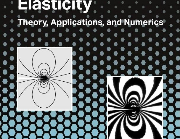 دانلود ایبوک Elasticity Theory, Applications, and Numerics 5th Edition - Original PDF و خرید کتاب نظریه کشسانی، کاربردها و روش‌های عددی – ویرایش پنجم سال 2025