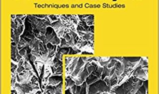 دانلود کتاب Metallurgical Failure Analysis Techniques and Case Studies دانلود ایبوک تکنیک های تجزیه و تحلیل شکست متالورژی و مطالعات موردی