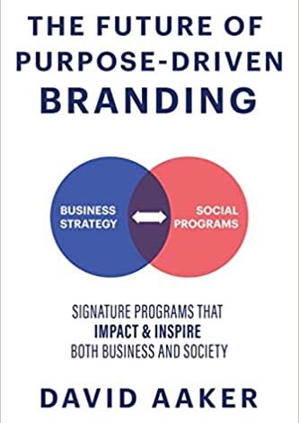 دانلود کتاب The Future of Purpose-Driven Branding Signature Programs that Impact دانلود ایبوک آینده برنامه های برندسازی که تأثیر می گذارد