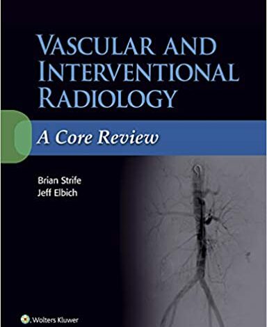 دانلود کتاب Vascular and Interventional Radiology A Core Review دانلود ایبوک بررسی هسته ای رادیولوژی عروقی و مداخله ای